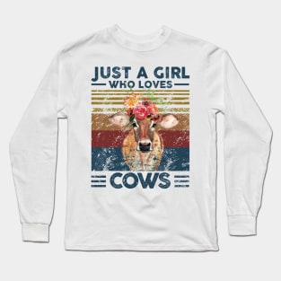 Just A Girl Who Loves Cow. Farmer Vintage Retro Gift Long Sleeve T-Shirt